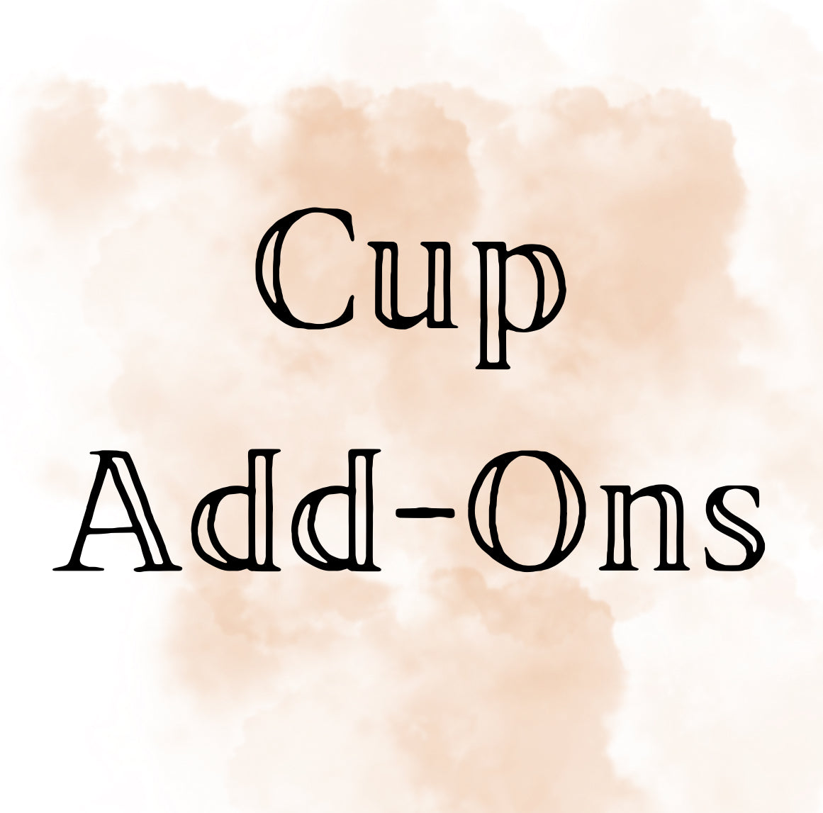 Cup Add-Ons